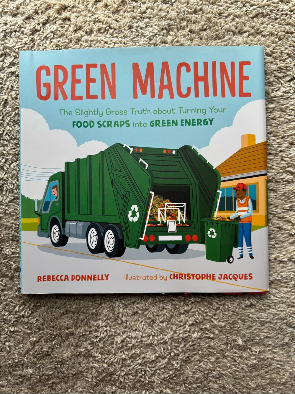 Green Machine Rebecca Donnelly Kids Book Food Scraps Green Energy Hardcover